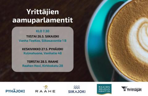 Yrittäjien aamuparlamenttien aikataulu, kuntien, Raahen seudun kehityksen ja Yrittäjien logot sekä taustalla kahvikuppi.