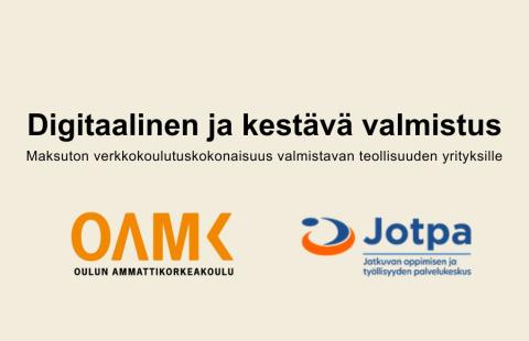 Otsikko digitaalinen ja kestävä valmistus. Oamkin ja Jotpan logot.
