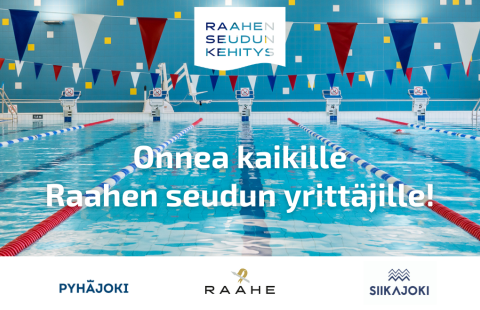 Kuntokeidas Vesipekan uima-allas, jonka ylle ripustettu viirejä. Tekstinä onnittelut yrittäjille ja Raahen seutukunnan logot.