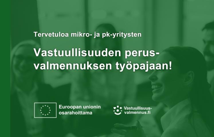 Teksti tervetuloa mikro- ja pk-yritysten vastuullisuuden perusvalmennuksen työpajaan ja vihreällä taustalla henkilöitä.